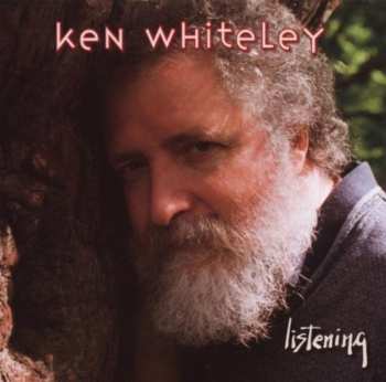 CD Ken Whiteley: Listening