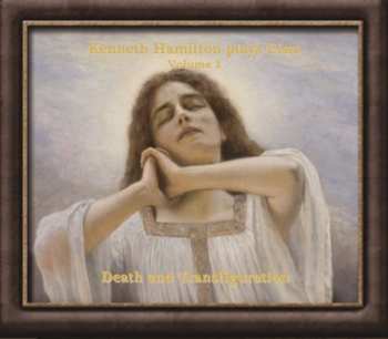 2CD Franz Liszt: Kenneth Hamilton Plays Liszt Volume 1: Death And Transfiguration