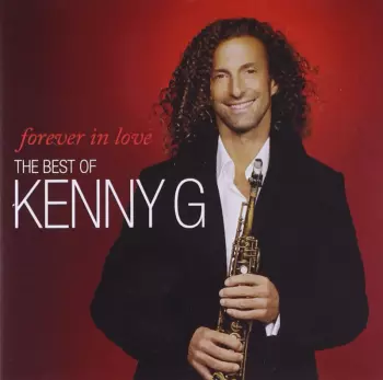 Forever In Love: The Best Of Kenny G