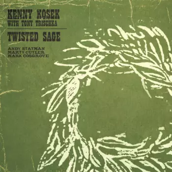 Kenny Kosek: Twisted Sage