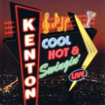 Album Stan Kenton And His Orchestra: Cool Hot & Swingin' (Live)
