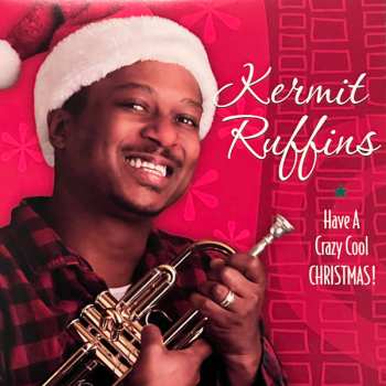 LP Kermit Ruffins: Have A Crazy Cool Christmas! CLR