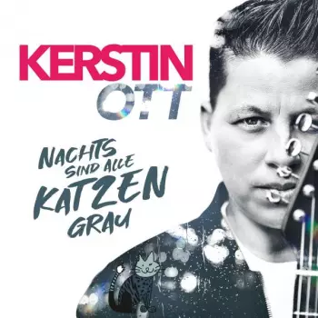 Kerstin Ott: Nachts Sind Alle Katzen Grau