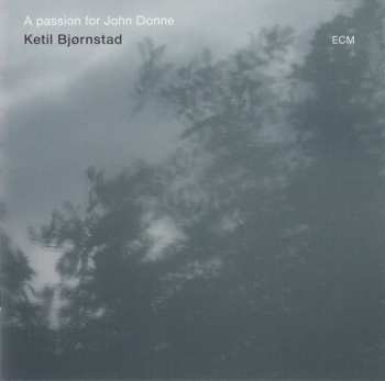 CD Ketil Bjørnstad: A Passion For John Donne
