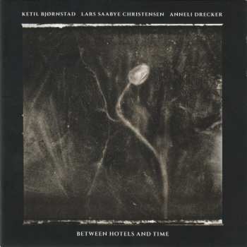 CD Ketil Bjørnstad: Between Hotels And Time