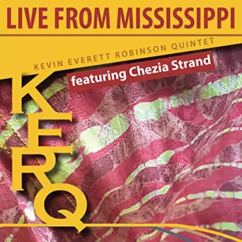 Kevin Everett Robinson Quintet: KERQ: Live From Mississippi - Spectrum Of Poetic Fire
