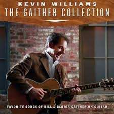 Album Kevin Williams: Gaither Collection: Favorite Songs Of Bill & Glori