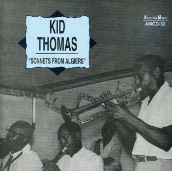 Album Kid Thomas And His Creole Jazz Band: Sonnets From Algiers