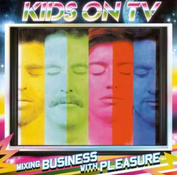 Album Kids On TV: Mixing Business With Pleasure