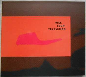 CD Kill Your Television: Kill Your Television DIGI
