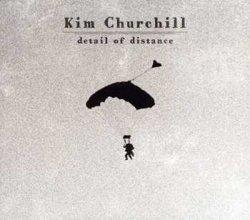 Album Kim Churchill: Detail Of Distance