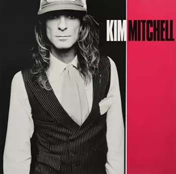 Kim Mitchell: Kim Mitchell
