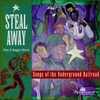 Album Kim & Reggie Harris: Steal Away (Songs Of The Underground Railroad)