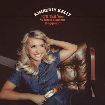 LP Kimberly Kelly: "I’ll Tell You What’s Gonna Happen"