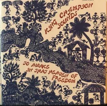2LP/CD King Champion Sounds: To Awake In That Heaven Of Freedom