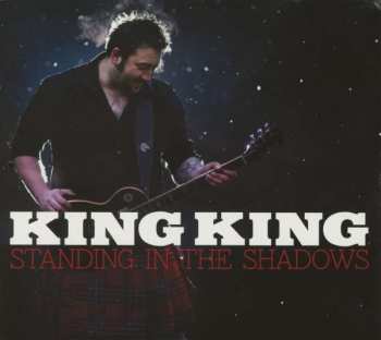 CD King King: Standing In The Shadows