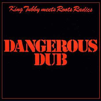 Album The Roots Radics: Dangerous Dub