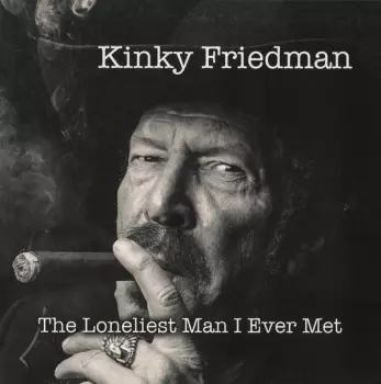 The Loneliest Man I Ever Met