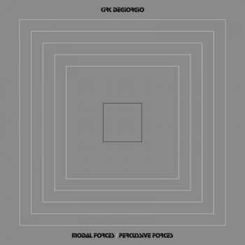 LP Kirk Degiorgio: Modal Forces / Percussive Forces