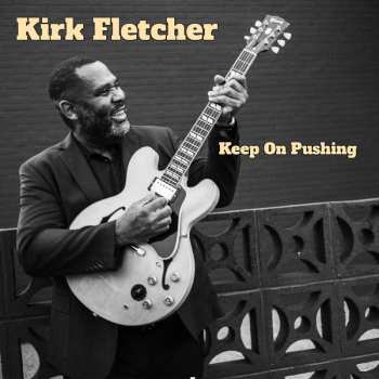 Album Kirk Fletcher: Keep On Pushing