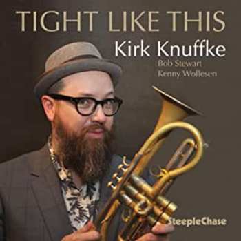 Album Kirk Knuffke: Tight Like This