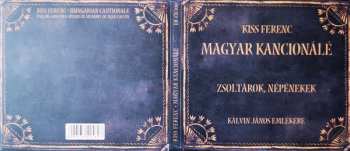 CD Ferenc Kiss: Magyar Kancionálé = Hungarian Cantionale - Zsoltárok, Népénekek = Psalms And Folk Hymns (Kálvin János Emlékere = In Memory Of Jean Calvin (1509-1564))