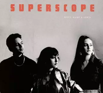 Kitty, Daisy & Lewis: Superscope