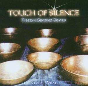 CD Klaus Wiese: Touch Of Silence - Tibetan Singing Bowls