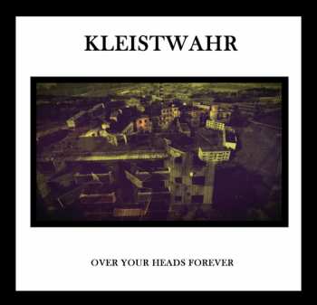 2LP Kleistwahr: This World Is Not My Home / Over Your Heads Forever