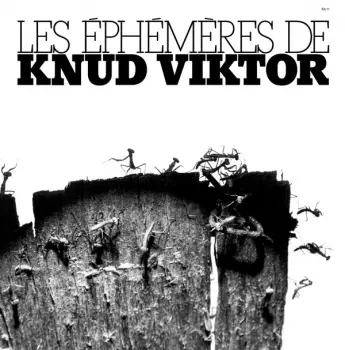 Knud Viktor: Les Éphémères