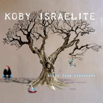 CD Koby Israelite: Blues From Elsewhere DIGI