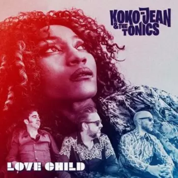 Koko-Jean & The Tonics: Love Child