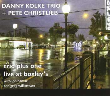 Album Kolke,danny Trio & Christlieb,pete: Trio Plus One: Live At Boxley's