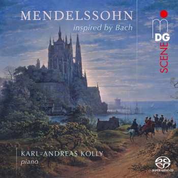 Album Kolly / Mendelssohn: Mendelssohn Inspired By Bach