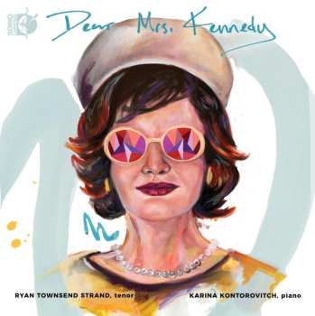 Album Kontorovitch, Karina/townsend Strand, Ryan: Dear Mrs. Kennedy