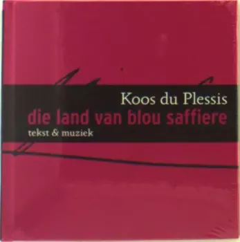 Koos du Plessis: Die Land Van Blou Saffiere