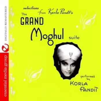 Korla Pandit: The Grand Moghul Suite / The Universal Language Of Music Volume 1