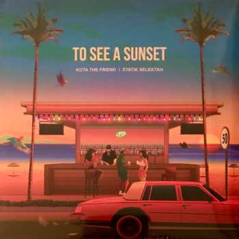 LP Statik Selektah: To See A Sunset