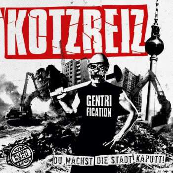 LP Kotzreiz: Du Machst Die Stadt Kaputt! LTD | CLR