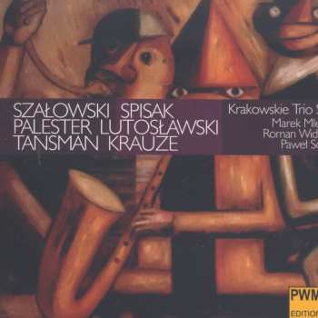 Album Krakowskie Trio Stroikowe: Szałowski Spisak Palester Lutosławski Tansman Krauze