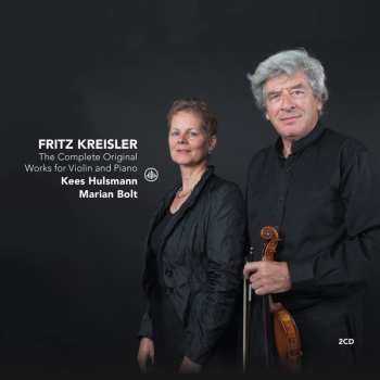 Album Kreisler / Hulsmann / Bolt: Fritz Kreisler: Complete Original Works For Violin
