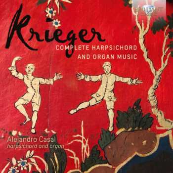 Album Johann Krieger: Complete Harpsichord And Organ Music