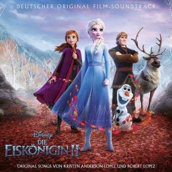 CD Kristen Anderson-Lopez: Die Eiskönigin 2 (Deutscher Original Film-Soundtrack)