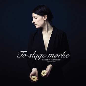 Album Kristina Holgersen: To Slags Mørke