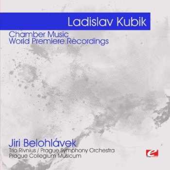 Album Kubik,ladislav: Kubik: Chamber Music