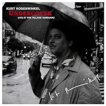 LP Kurt Rosenwinkel: Undercover (live At The Village Vanguard)