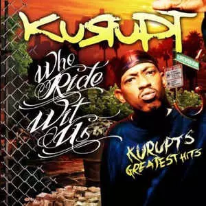 Kurupt: Who Ride Wit Us: Kurupt's Greatest Hits