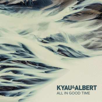 CD Kyau & Albert: All In Good Time