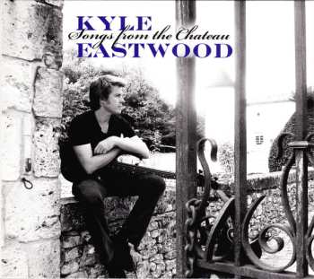 Album Kyle Eastwood: Songs From The Chateau