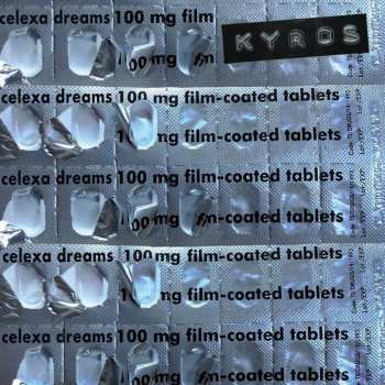 Album Kyros: Celexa Dreams